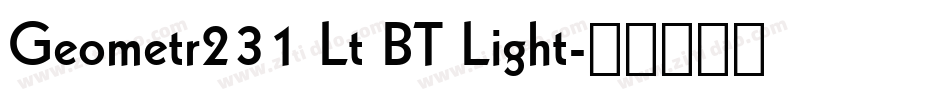 Geometr231 Lt BT Light字体转换
